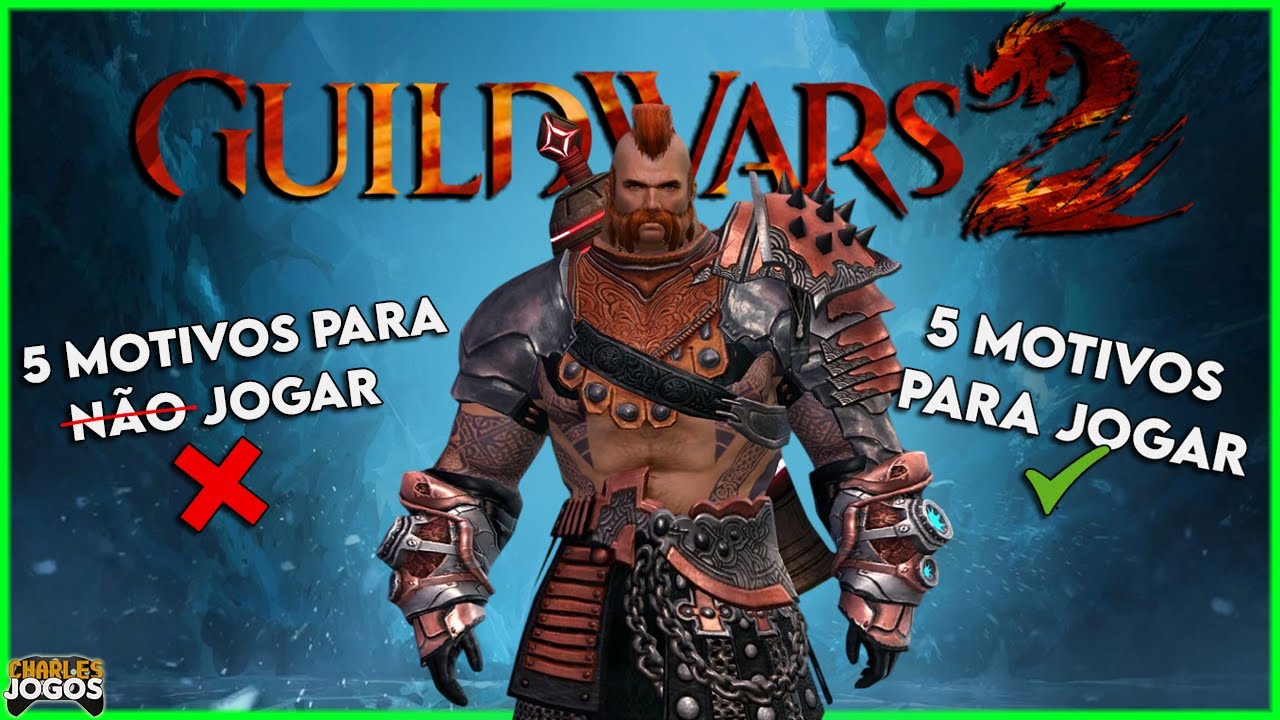 GUILD WARS 2 | 5 PONTOS POSITIVOS 😍 e 5 NEGATIVOS 😡