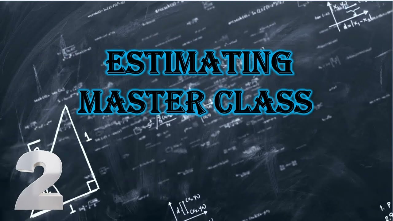 Estimating Master Class Episode 2 of 6