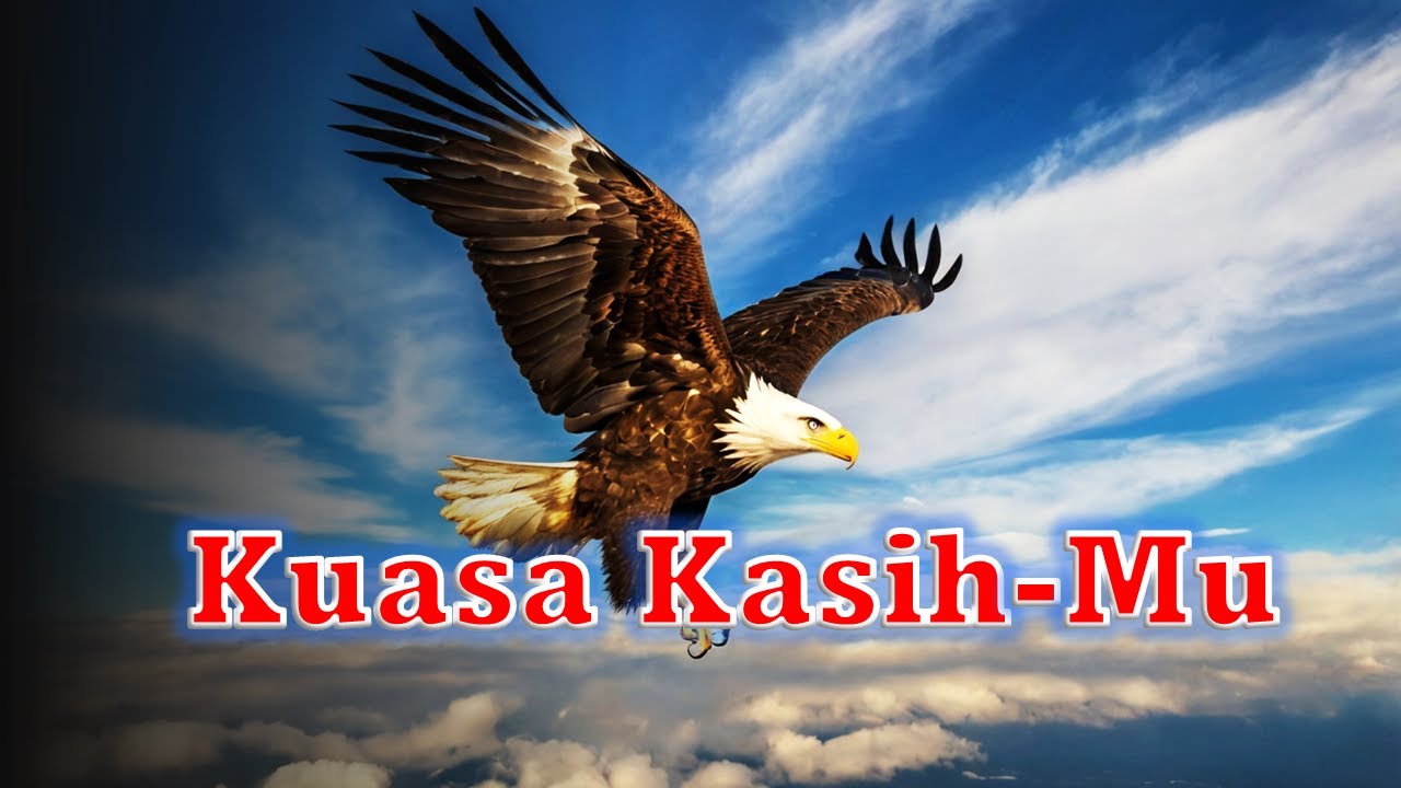 Kuasa Kasihmu | Lagu Rohani Kristen Lama