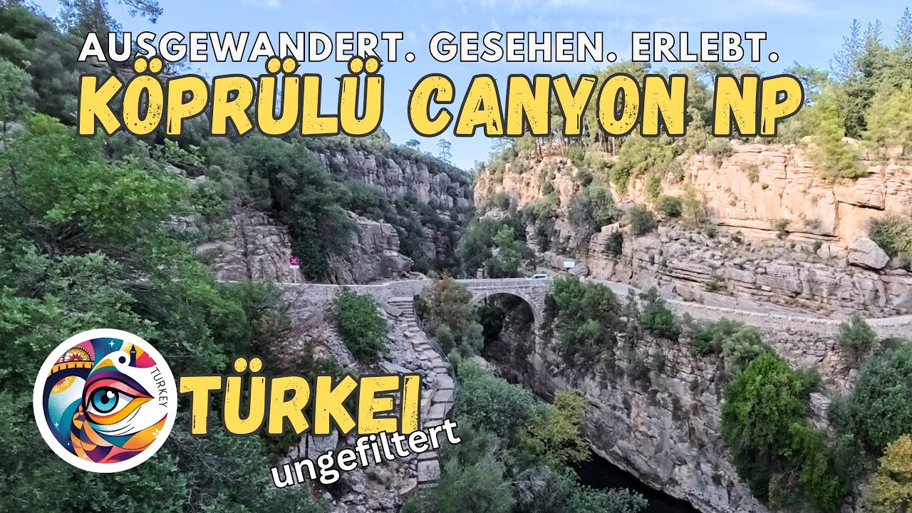 Köprülü Canyon NP- Gesehen& Erlebt