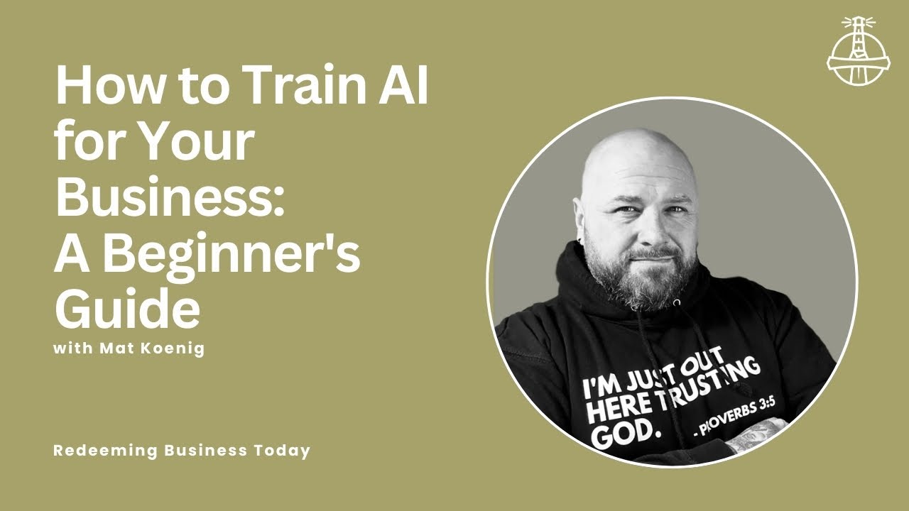 How to Train AI for Your Business: A Beginner's Guide with Mat Koenig | Episode 45