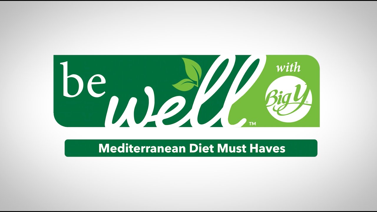 Mediterranean Diet Must Haves | be well&trade; with Big Y&reg;