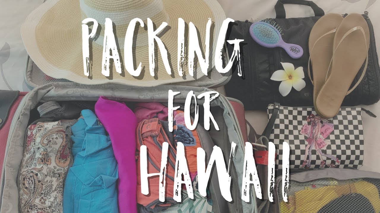 HOW TO PACK FOR A TRIP TO HAWAII