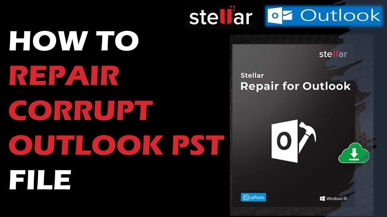 A complete solution to repair Corrupt PST Repair File  Stellar Repair for Outlook