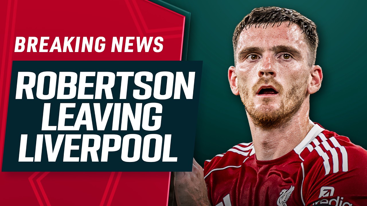 ANDY ROBERTSON ANNOUNCES LIVERPOOL EXIT | BREAKING NEWS - DAN REACTS
