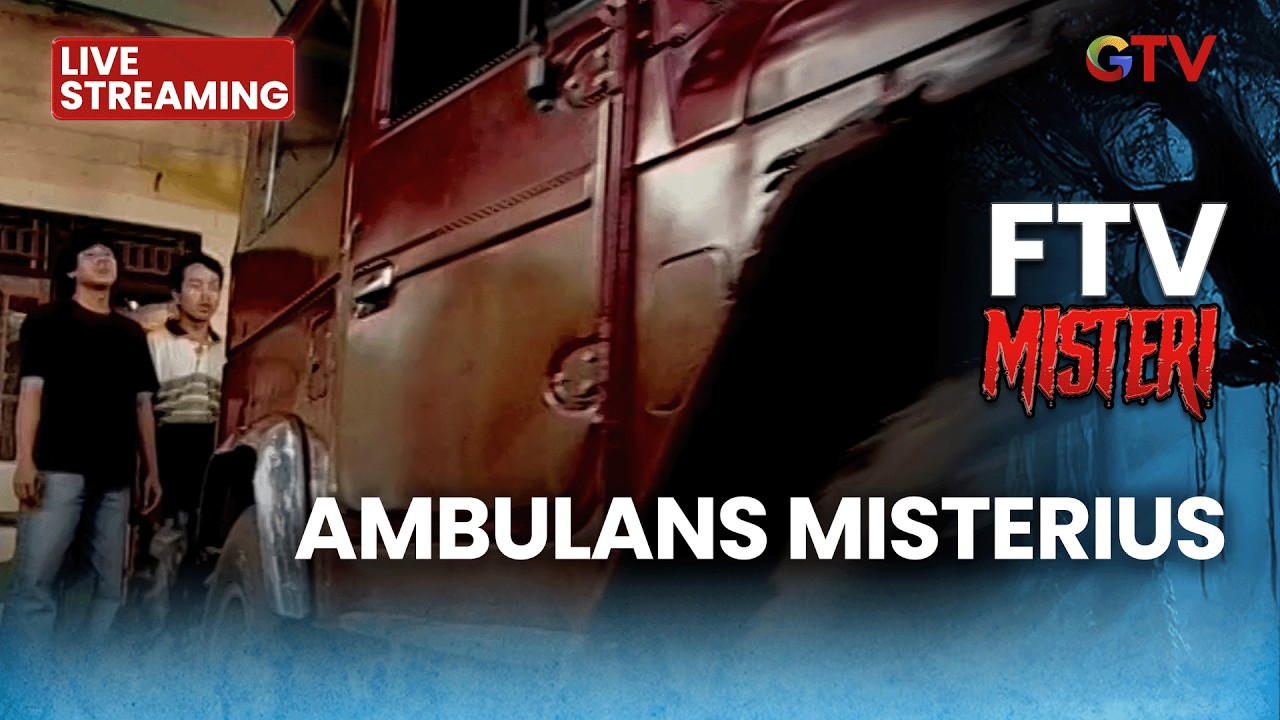 🔴AMBULANS MISTERIUS | LIVE FTV MISTERI | 9 MARET 2026