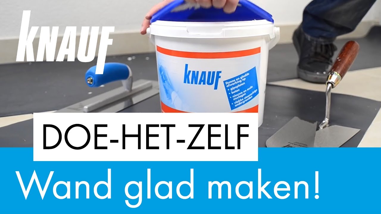 Maak je wand glad met Knauf! - Knauf Doe-Het-Zelf