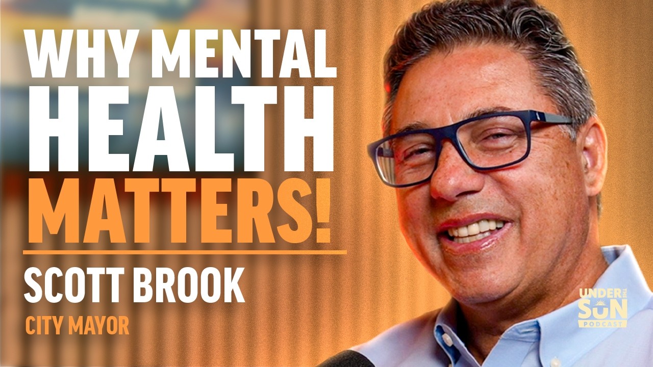 Why Mental Health Matters: Mayor Scott Brook