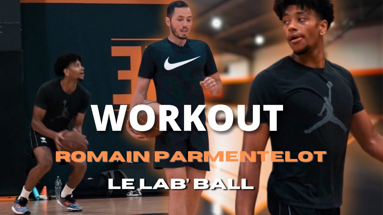 WORKOUT DE ROMAIN  PARMENTELOT (TEAM FRANCE U19) AVEC DJINO (LELAB’BALL) - HANDLE ET FOOTWORK