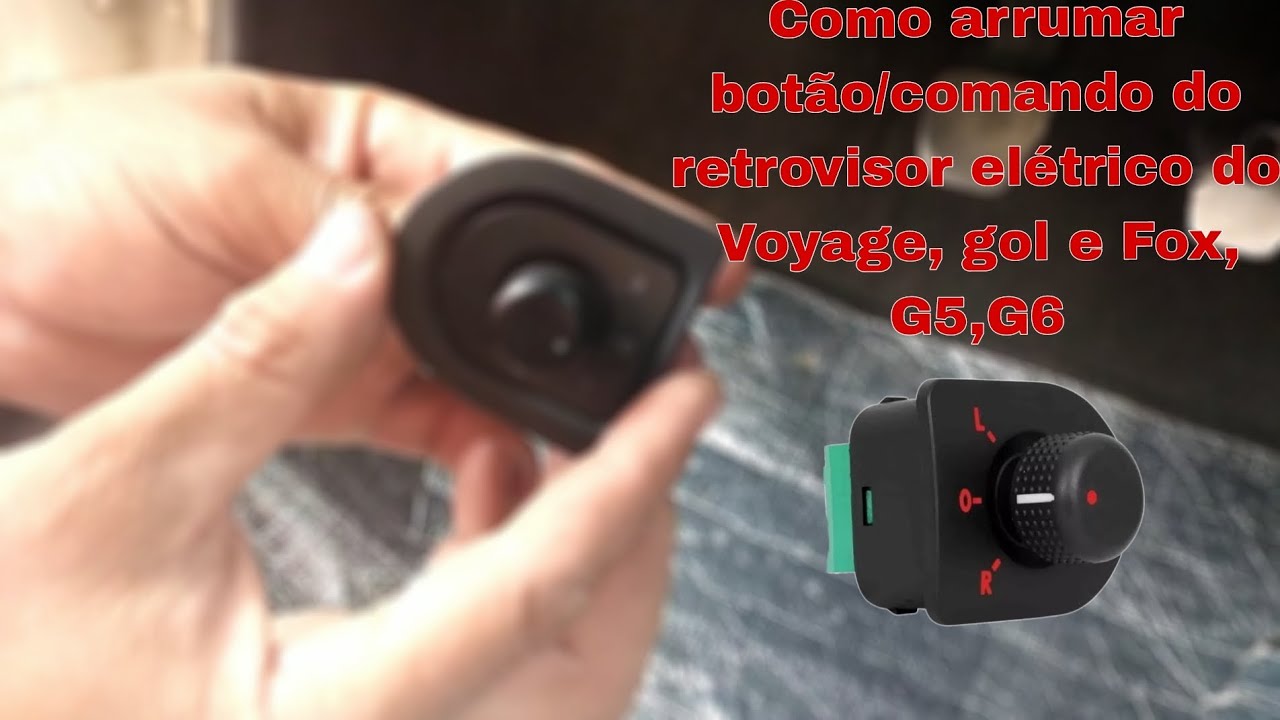 Como arrumar botão/comando do retrovisor elétrico do Voyage, gol e Fox, G5,G6
