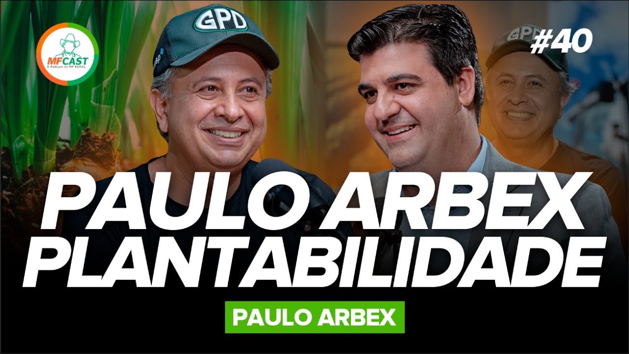 PLANTABILIDADE: MAIOR RENTABILIDADE NA LAVOURA  (Paulo Arbex) -  MF Cast 40