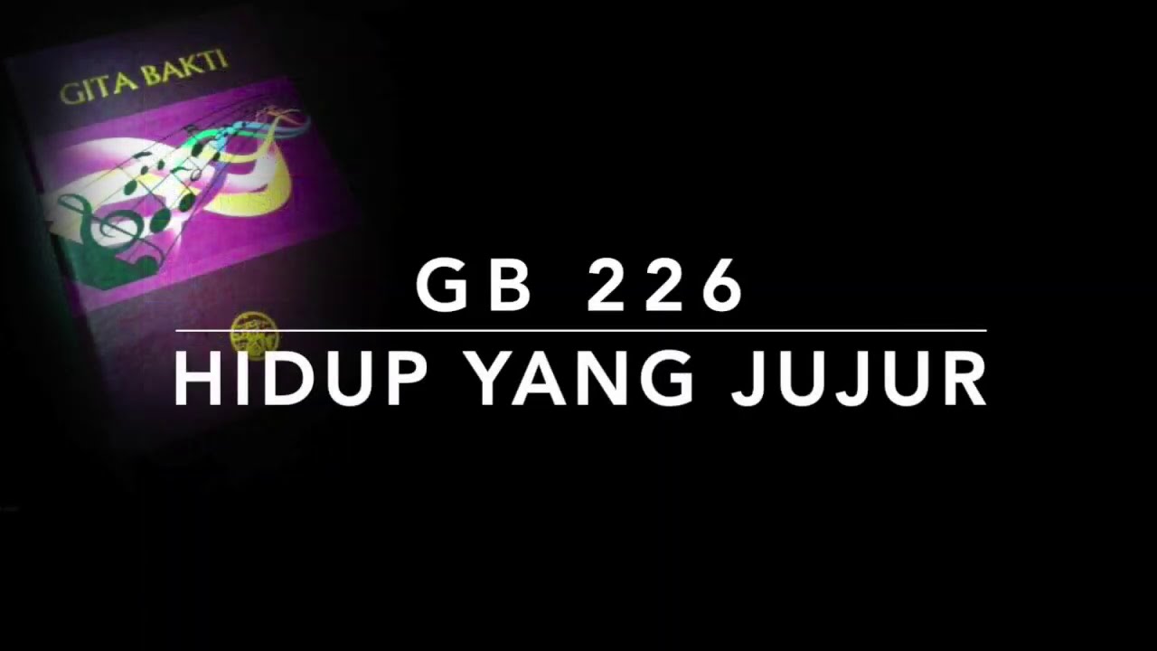 GB 226 — Hidup yang Jujur (Living For Jesus)