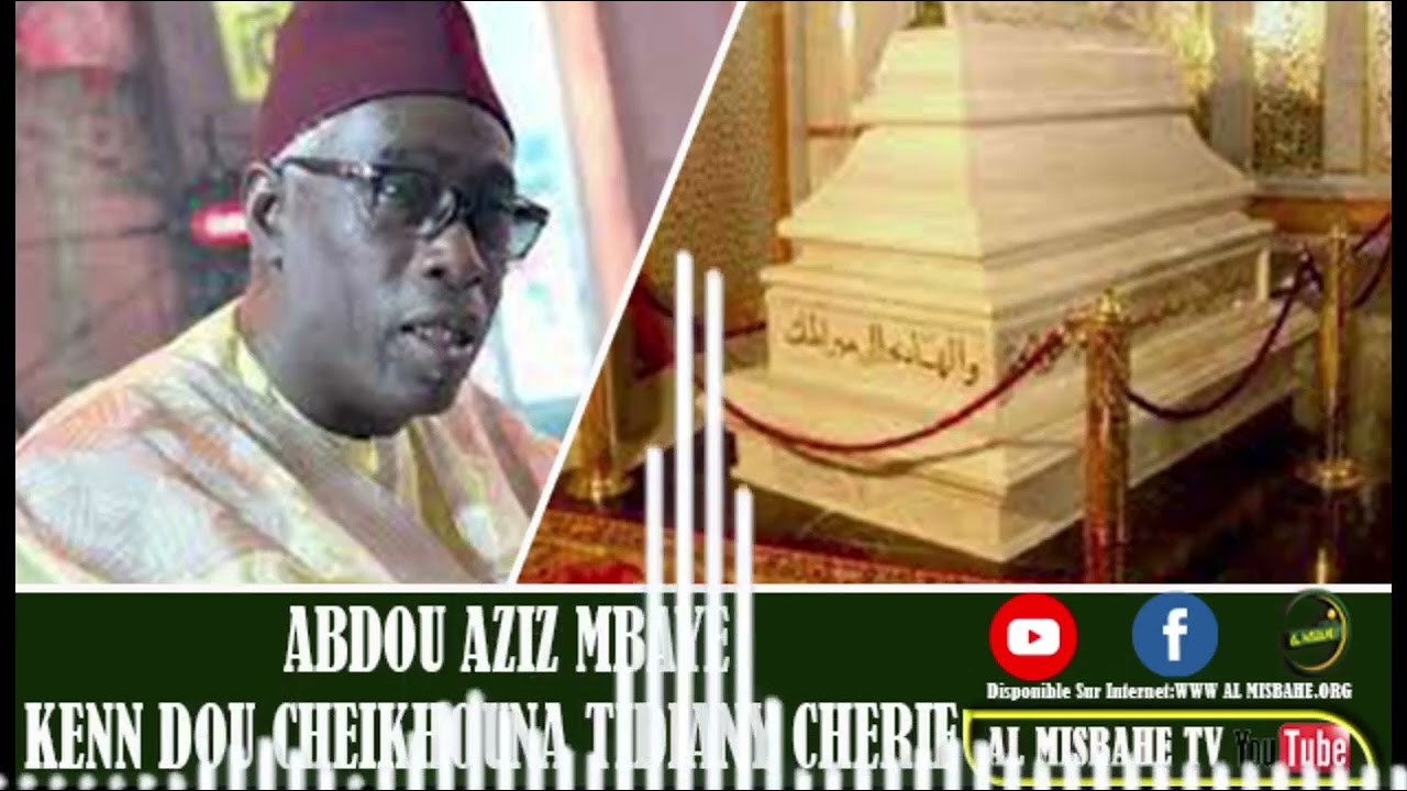 ÉCOUTE, ABDOU AZIZ MBAYE KENN DOU CHEIKHOUNA TIDIANI CHERIF RTA