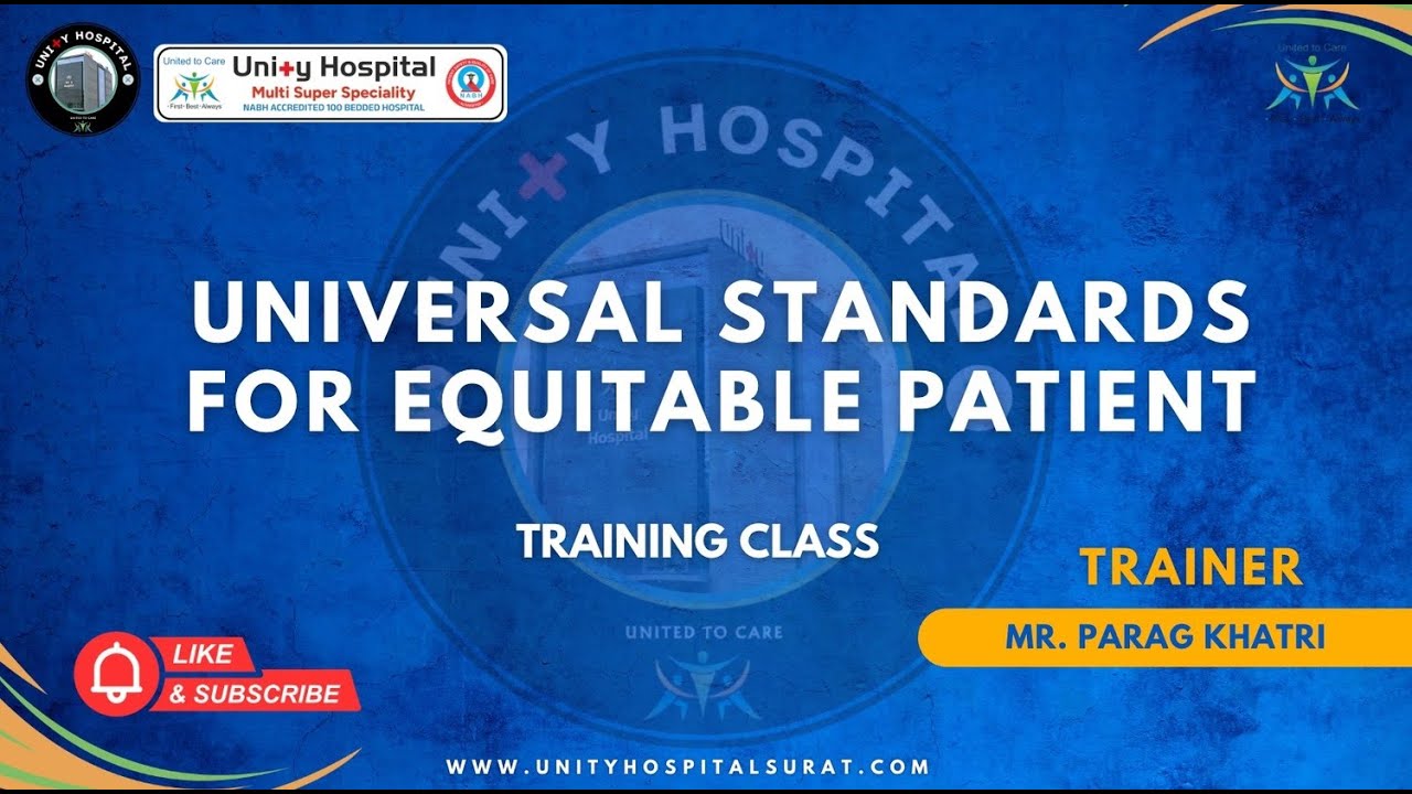 Universal Standards for Equitable Patient : NABH 6th Edition | Training Class | Unity Hospital Surat