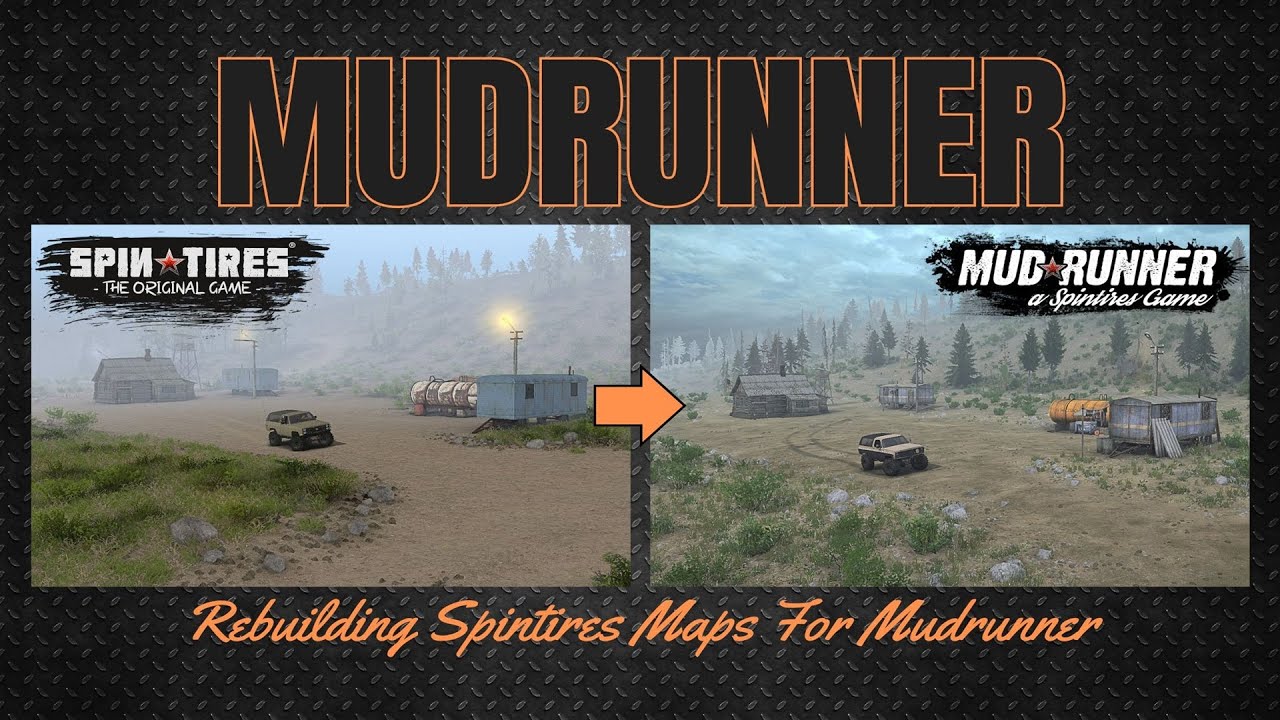 Mudrunner - Rebuilding Spintires Maps For Mudrunner
