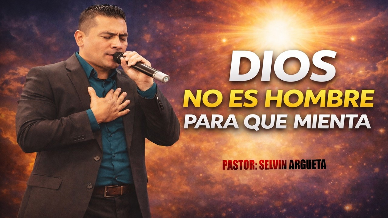 DIOS NO ES HOMBRE PARA QUE MIENTA, NI HIJO DE HOMBRE PARA QUE SE ARREPIENTA