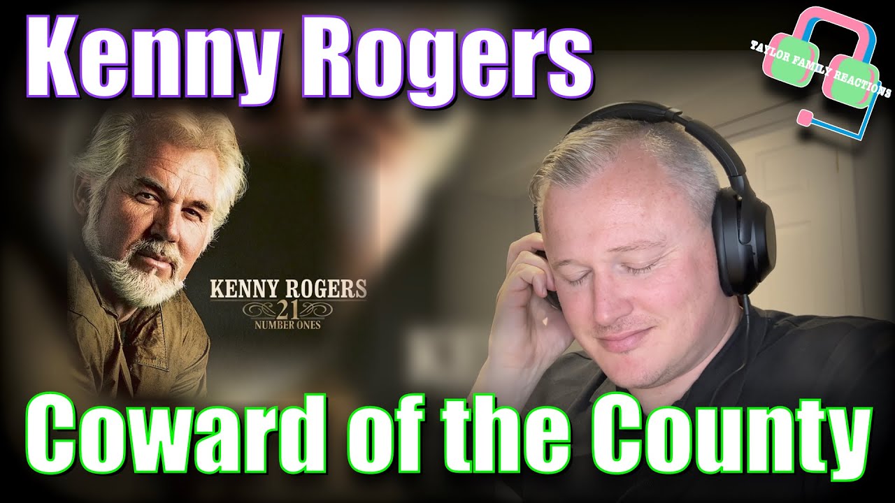 KENNY ROGERS - Coward of the County (COUNTRY MUSIC REACTION)