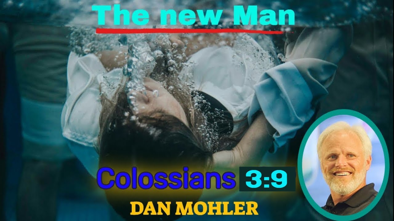 ✝️ The new man (Baptism) - Dan Mohler