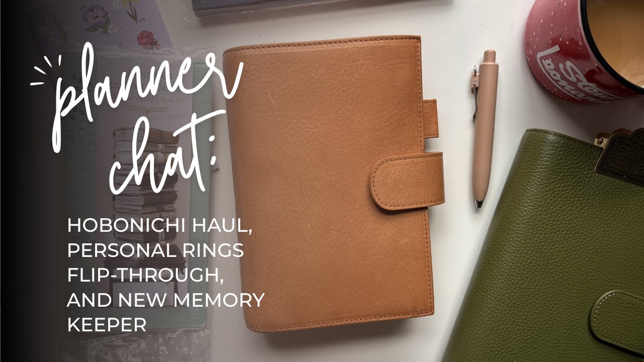 Planner Chat: Hobonichi Haul, Personal Rings Flip Through, New Memory Keeper