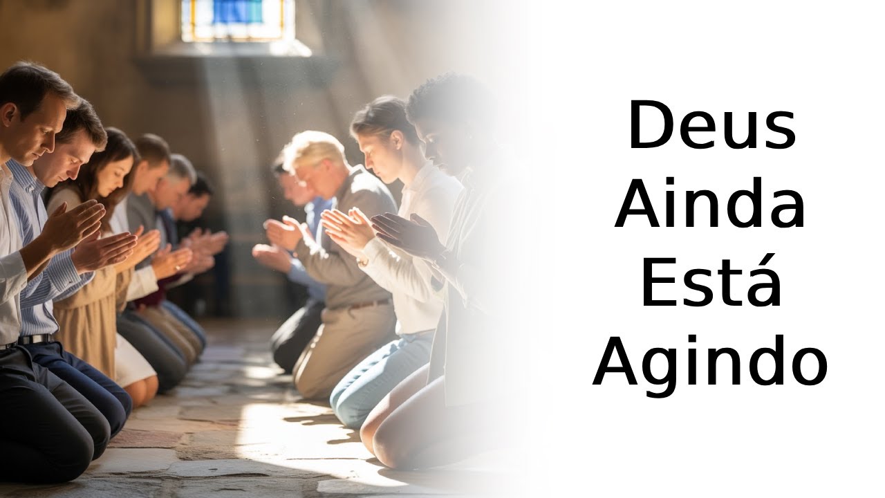 Deus Ainda Está Agindo — Mesmo Que Você Não Veja
