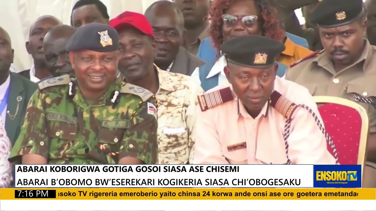 ABARAI KOBORIGWA GOTIGA GOSOI SIASA ASE CHISEMI