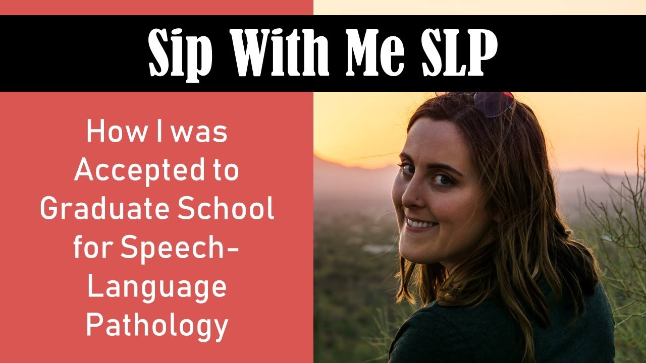 How I was Accepted to Graduate School for Speech-Language Pathology