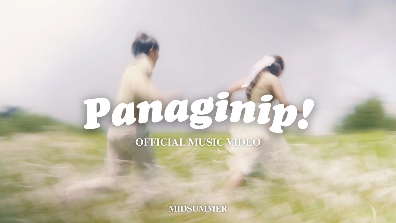 Panaginip! - MidSummer (Official Music Video)