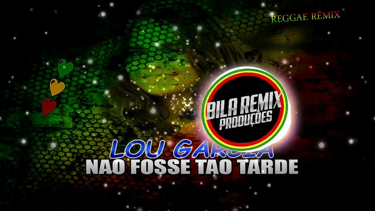 LOU GARCIA - NAO FOSSE TAO TARDE ( REGGAE REMIX 2022 ) @bilaremix