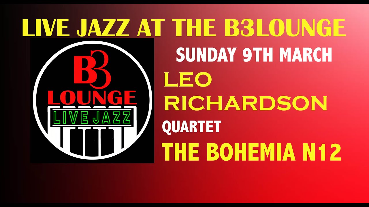 THE LEO RICHARSON QUARTET (Live at the B3Lounge London N12)