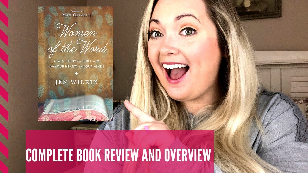Women of the Word by Jen Wilkin. Full Book Review and Outline