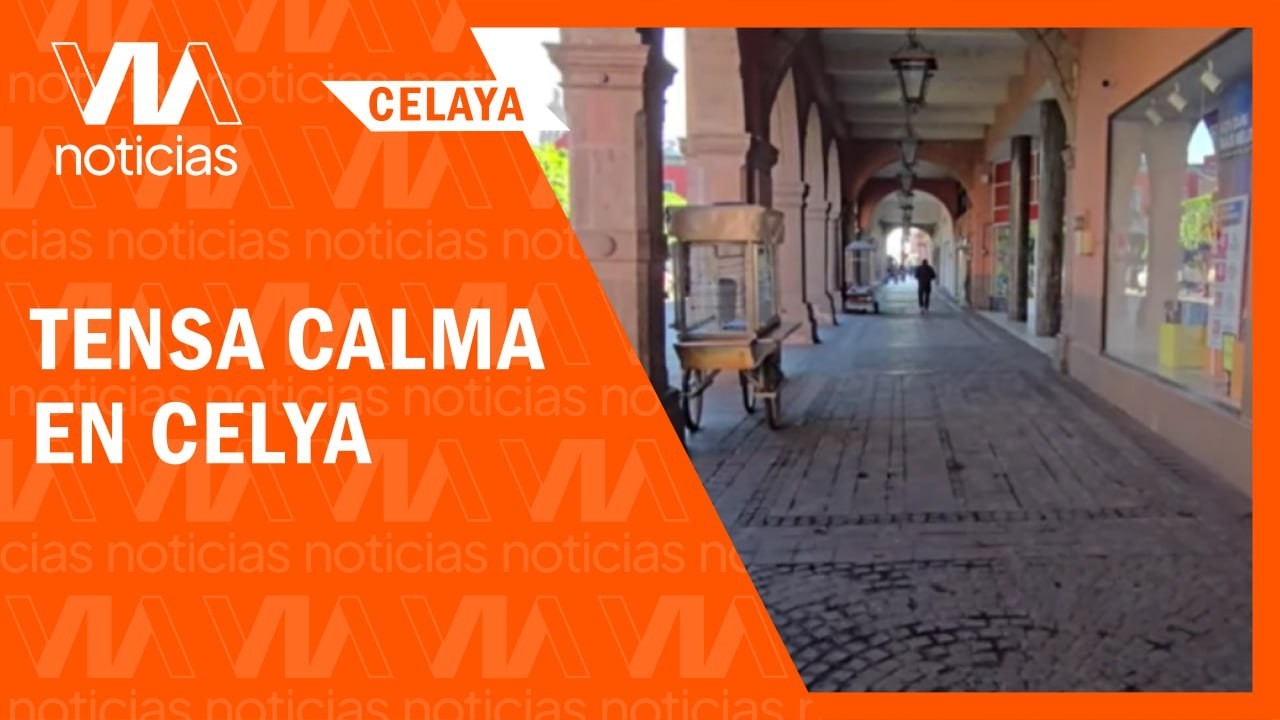 Tensa calma en Celaya: el miedo no se ve… pero se siente.