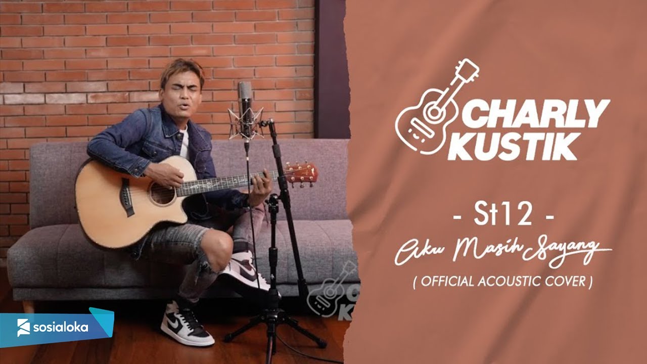 Charly Van Houten - Aku Masih Sayang ( ST 12 ) - (Official Acoustic Cover 12)