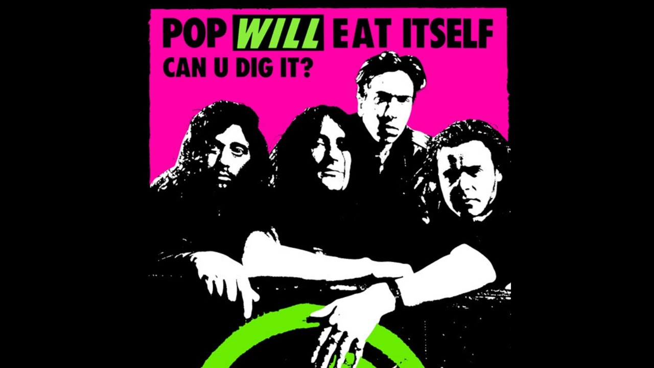 Pop Will Eat Itself - Can U Dig It? (Justin Strauss 7