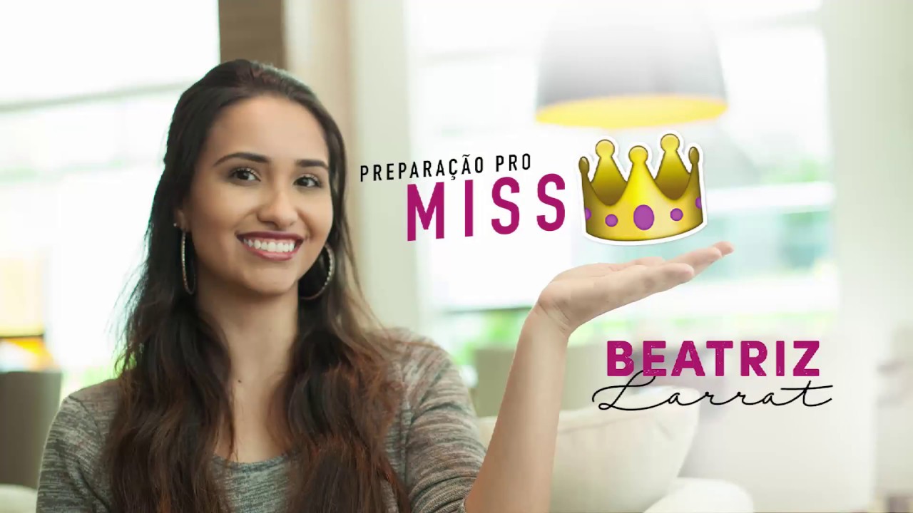 Preparação pra um concurso de Miss - Alimentação, passarela, academia, terapia | Beatriz Larrat