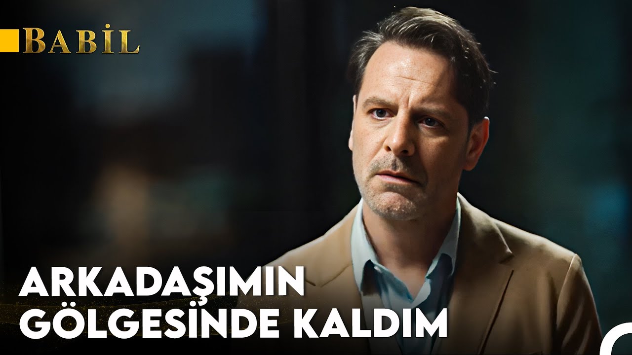 Hep İkinci Adam Olmaktan Sıkıldım - Babil