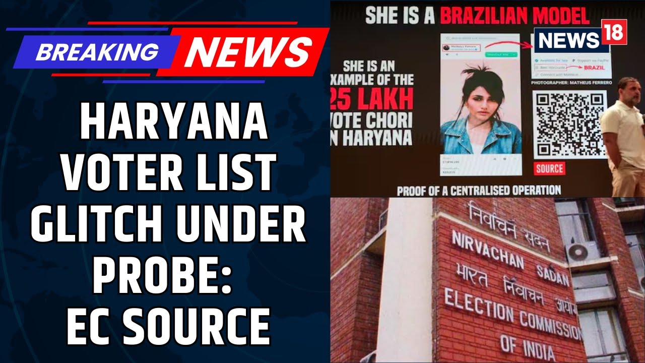 Rahul Gandhi's H-Files Attack Heard? Haryana Voter List Glitch Under Probe: EC Sources | News18