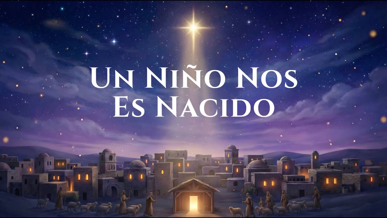 Un Niño Nos Es Nacido Villancico Cristiano de Navidad con Letra Original Príncipe de Paz 2025