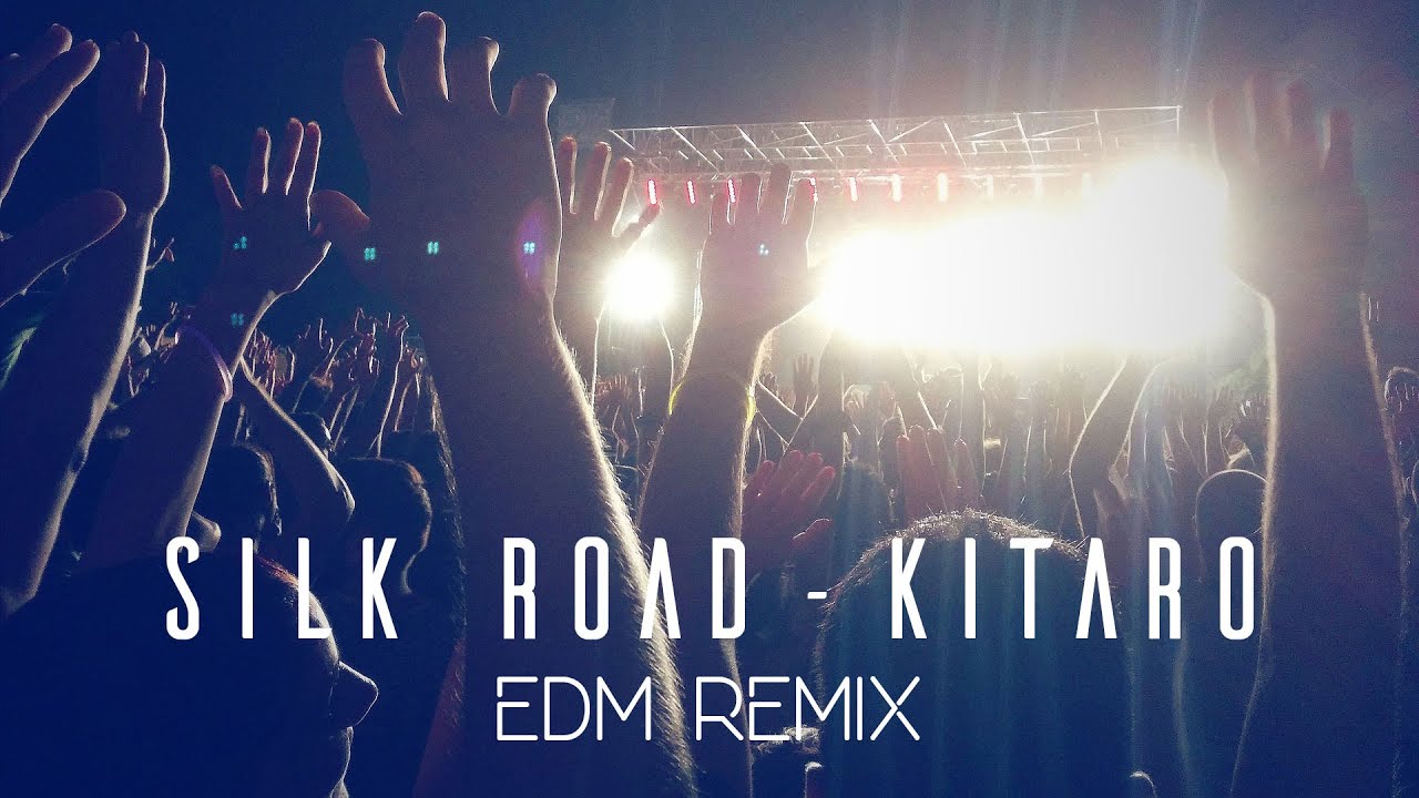 Silk Road - Kitaro | EDM Remix