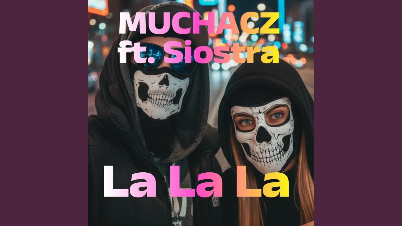 La la la (feat. Siostra)