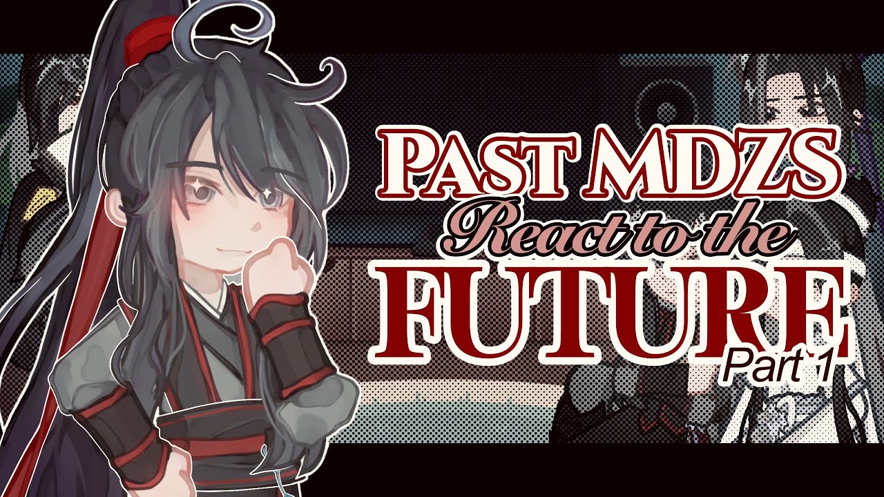 Past Mo Dao Zu Shi React || No Angst(yet) || Warning & Credits in the Description