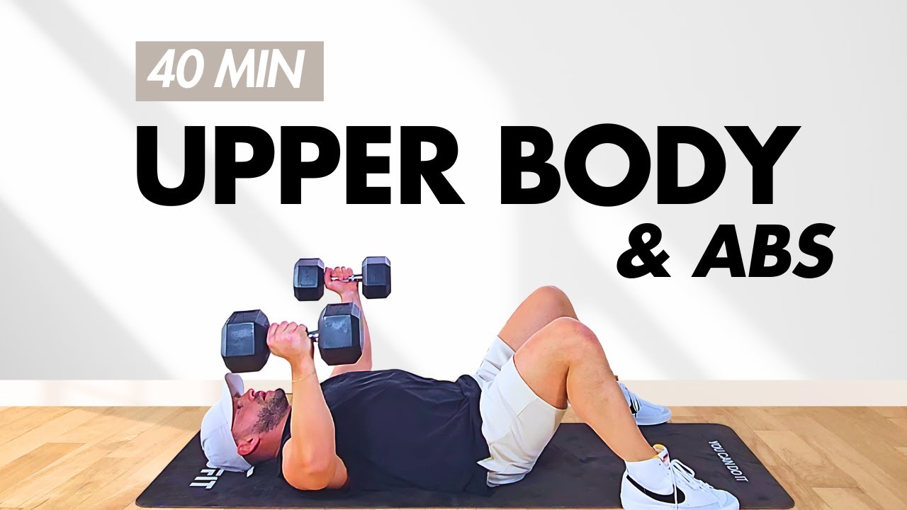 40-Min Upper Body Dumbbell Workout at Home | Chest, Back, Shoulders, Arms & Abs