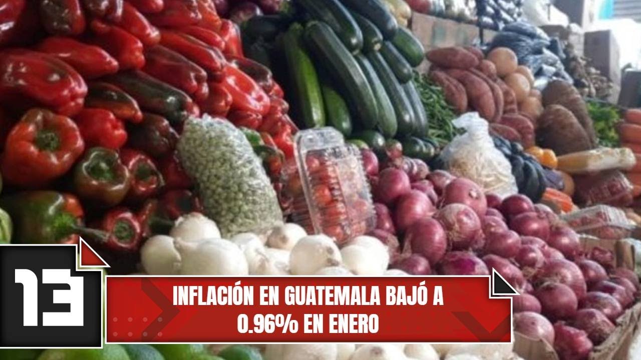 Inflaci&oacute;n en Guatemala baj&oacute; a 0.96% en Enero