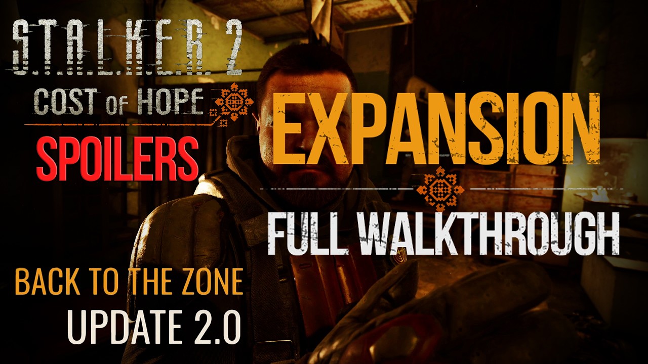 S.T.A.L.K.E.R. 2: Cost of Hope - Full Walkthrough of the Expansion | SPOILERS