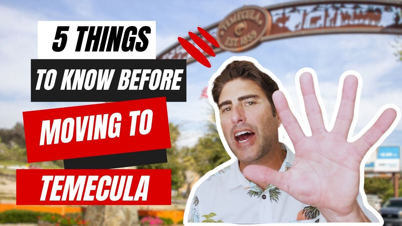 5 Things you need to know BEFORE moving  to Temecula California 2023