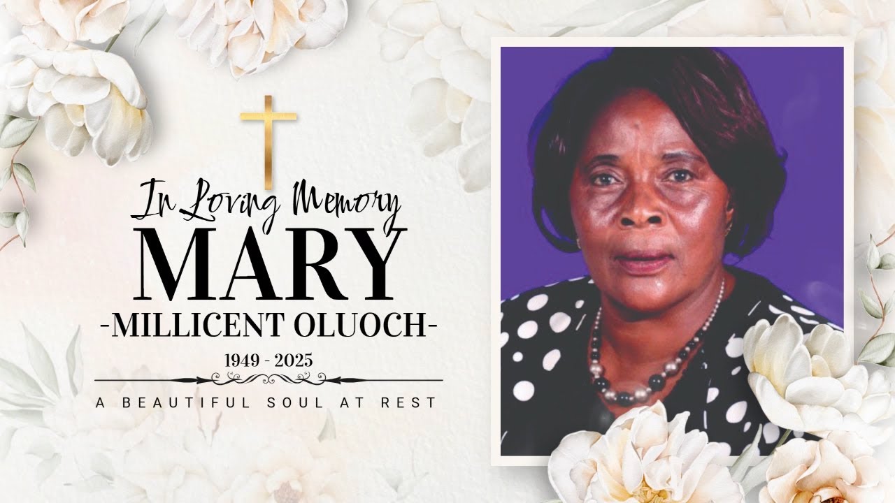 Celebrating The Life Of  Mama Mary Millicent Olouch  | 1948 - 2025