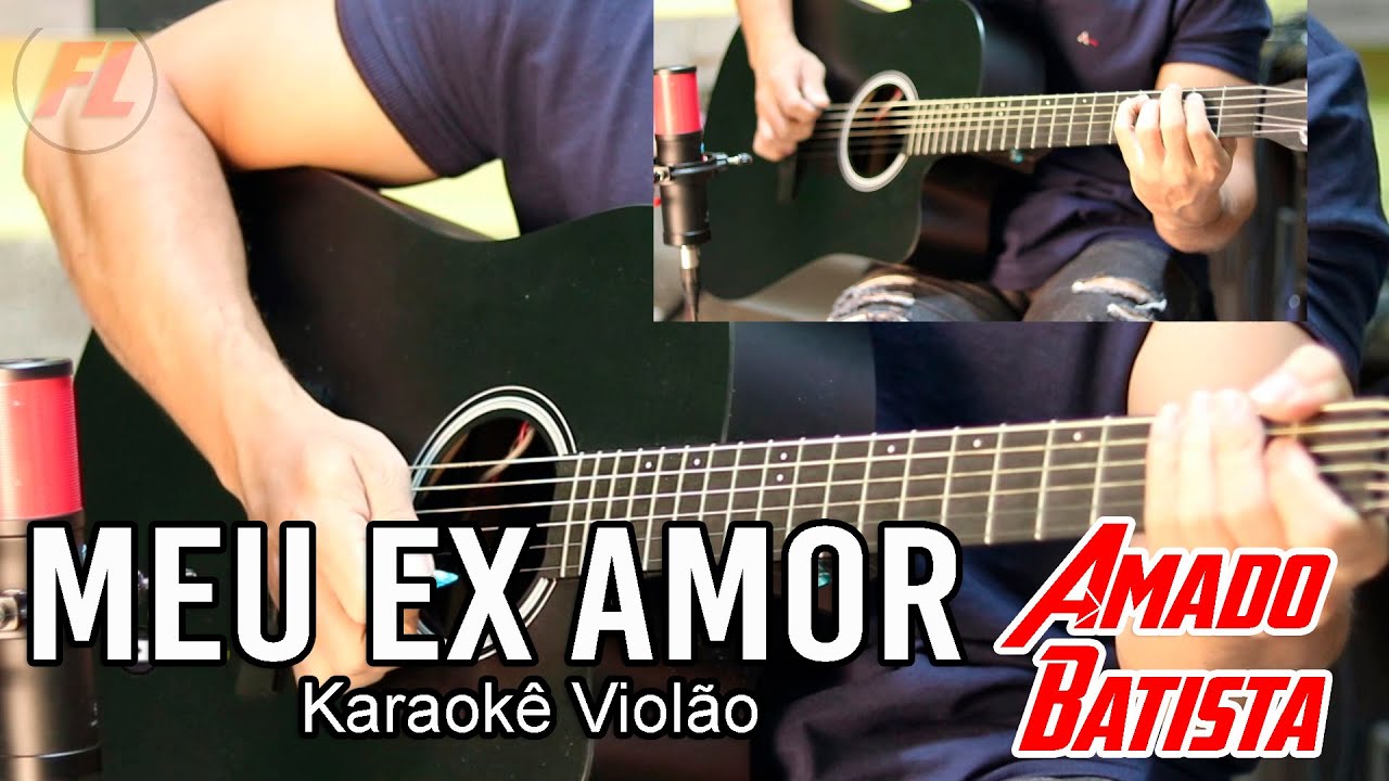 Amado Batista Meu Ex-amor Karaokê violão (E)