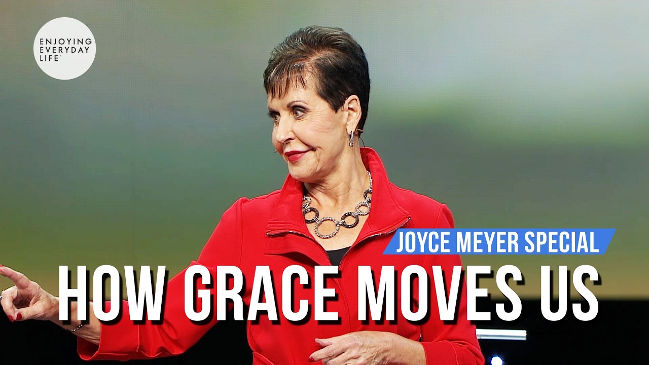 How Grace Moves Us | Joyce Meyer