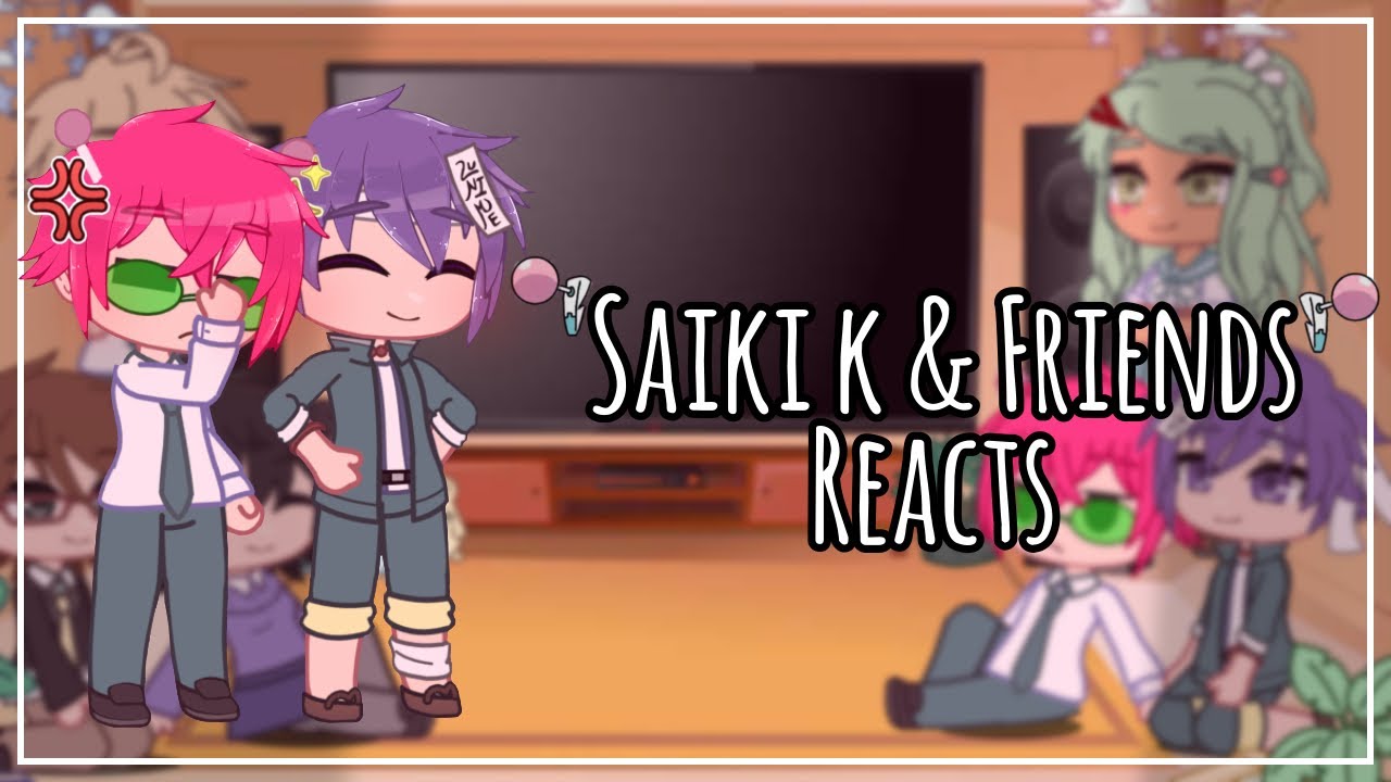 Saiki k Reacts // Gacha Club✨