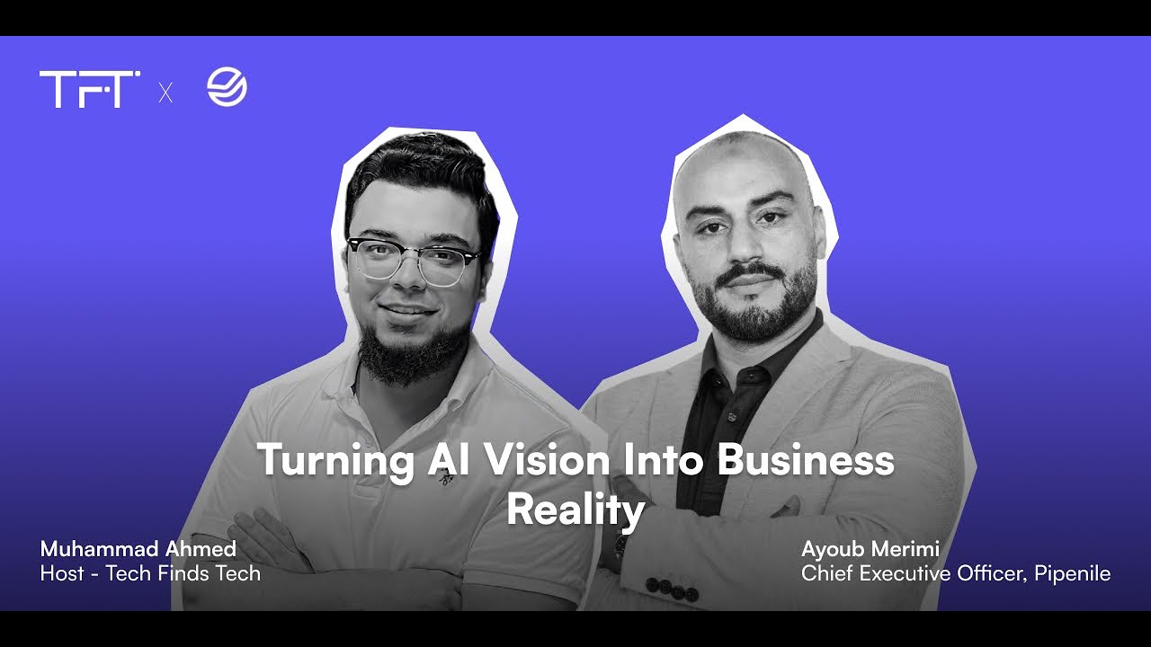 Turning AI Vision Into Business Reality - ft. Ayoub Merimi | Tech Finds Tech