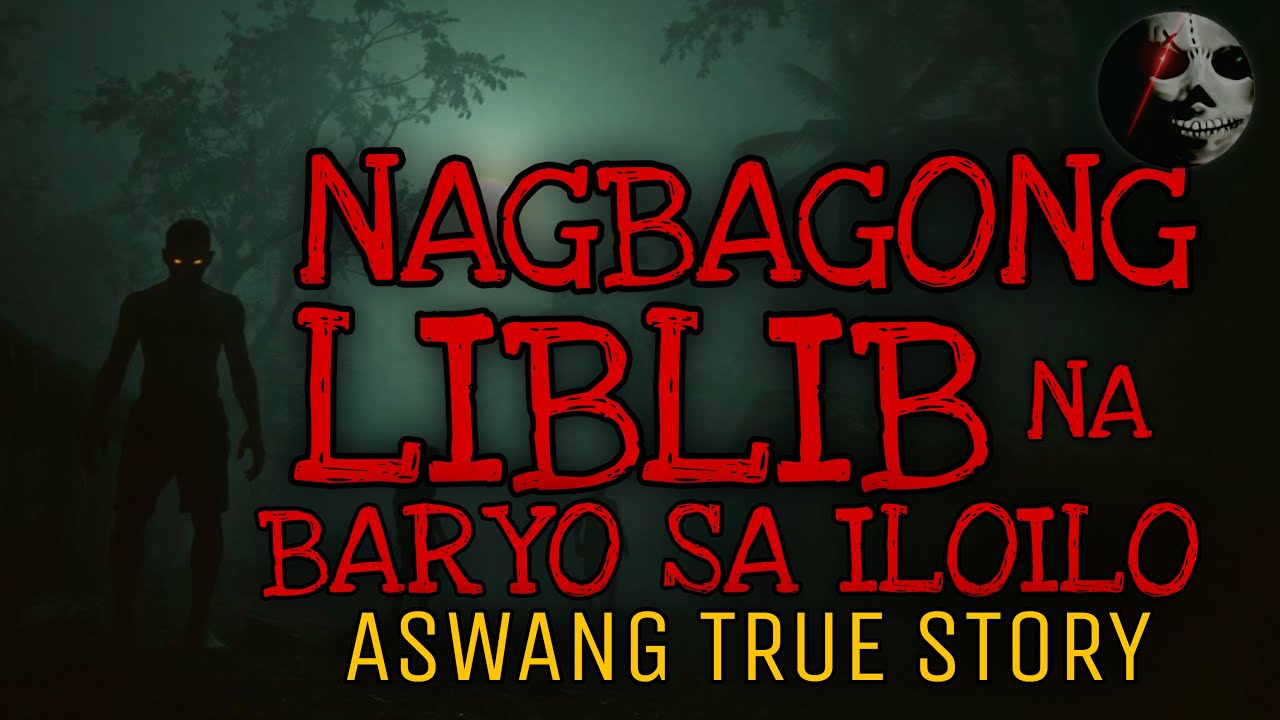 NAGBAGONG LIBLIB NA BARYO SA ILOILO | Aswang True Story